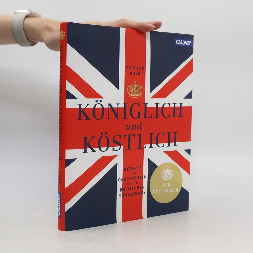 Carolyn Robb Königlich und köstlich