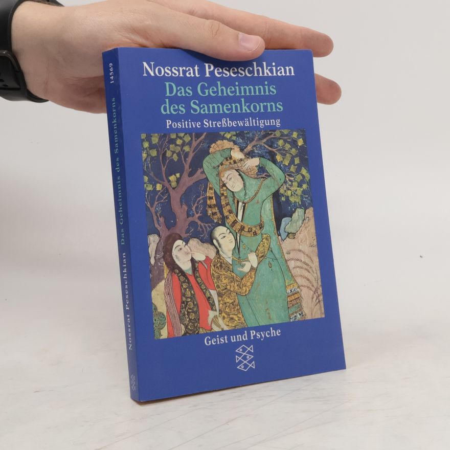 Nossrat Peseschkian Das Geheimnis des Samenkorns