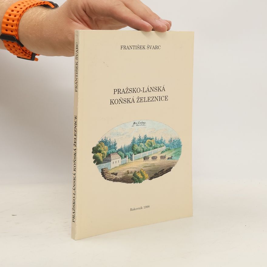 František Švarc Pražsko-lánská koňská železnice