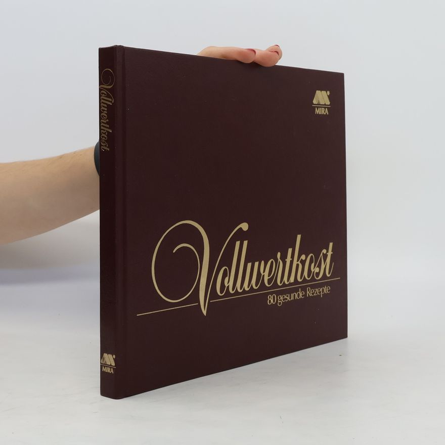 Autorenkollektiv Vollwertkost. 80 Gesunde Rezepte