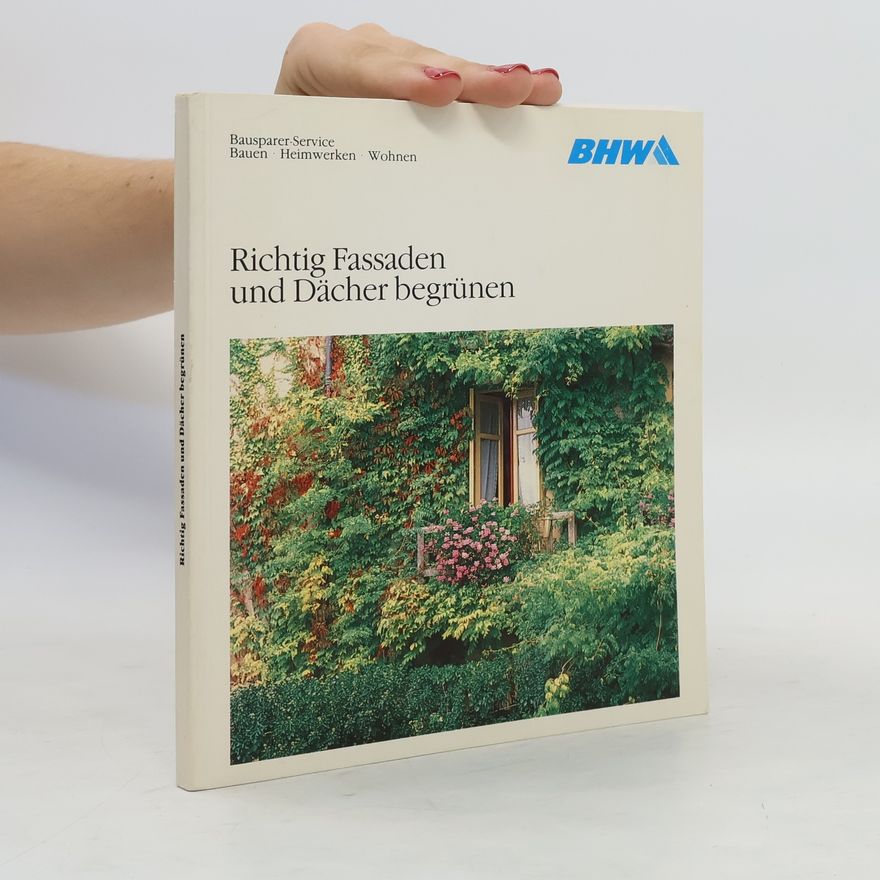 Autorenkollektiv Richtig Fassaden und Dächer begrünen