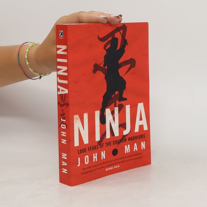 John Man Ninja: 1,000 Years of the Shadow Warrior