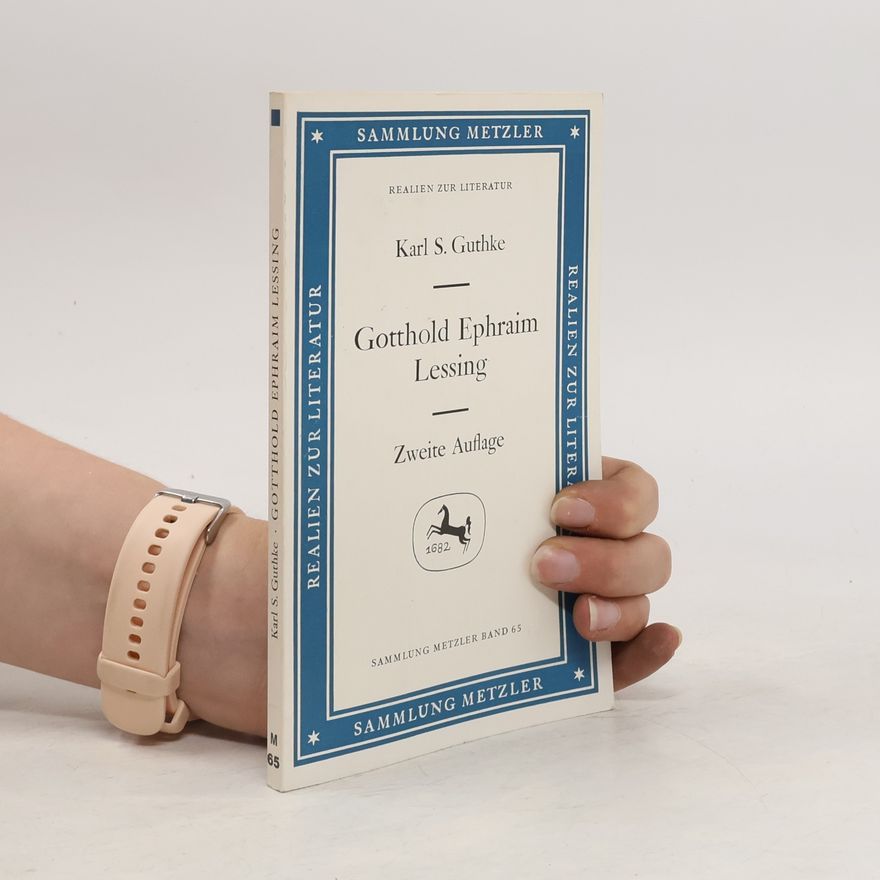 Karl S. Guthke Gotthold Ephraim Lessing