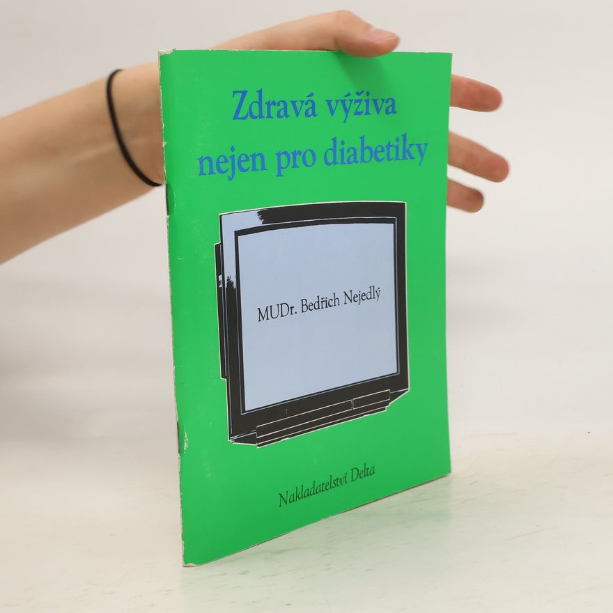 Bedřich Nejedlý Zdravá výživa nejen pro diabetiky