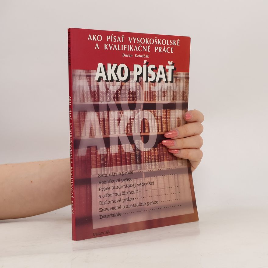 Dušan Katuščák Ako písať vysokoškolské a kvalifikačné práce