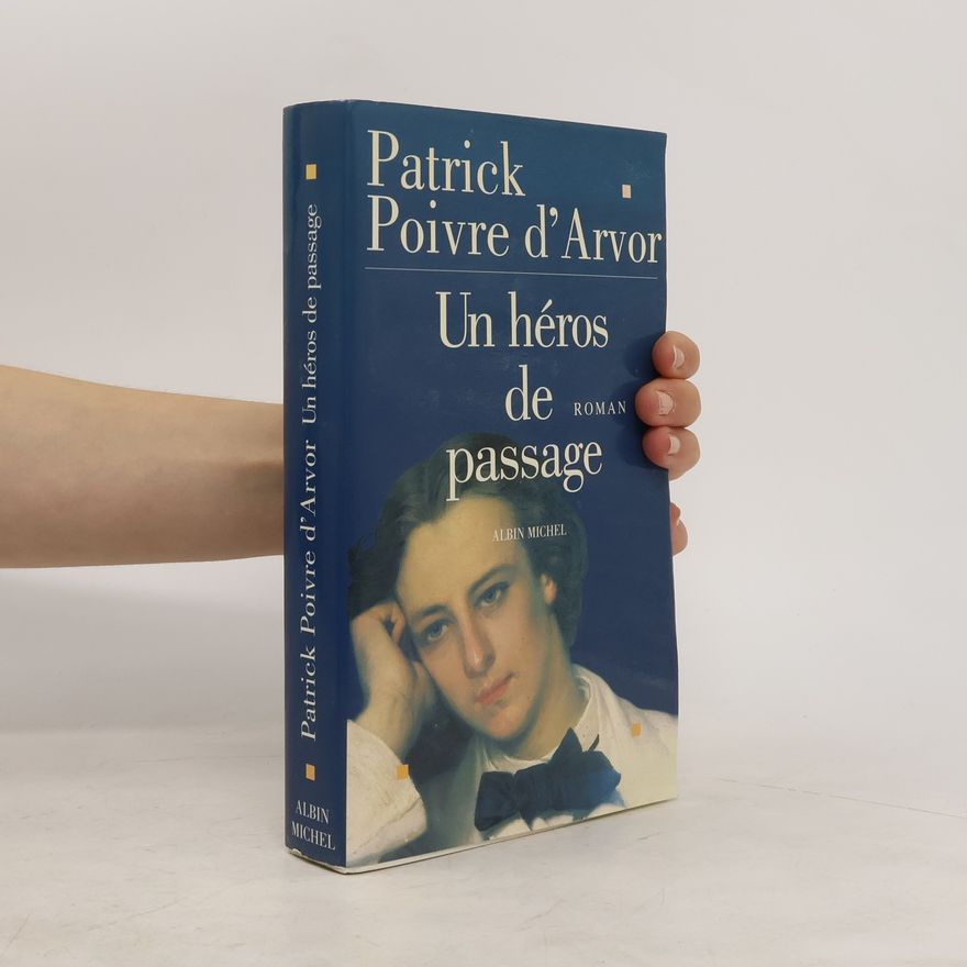Patrick Poivre d'Arvor Un héros de passage