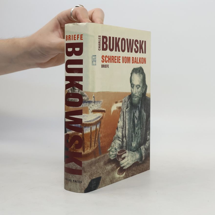 Charles Bukowski Schreie vom Balkon