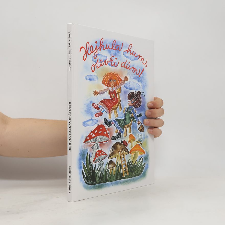 Ivana Rakoušová Hejhula hum, otevři dům! Pohádky pro Terezku