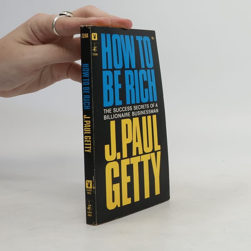 Jean Paul Getty How to be Rich