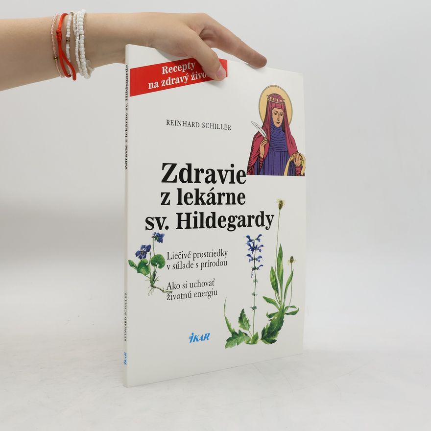 Reinhard Schiller Zdravie z lekárne sv. Hildegardy