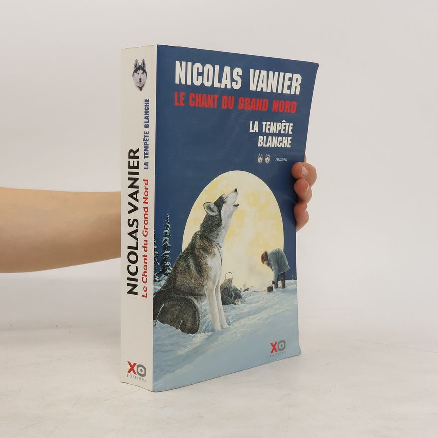Nicolas Vanier Le chant du Grand Nord