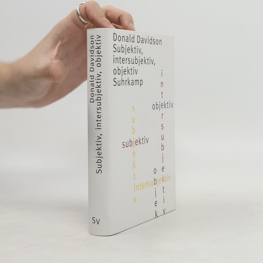 Donald Davidson Subjektiv, intersubjektiv, objektiv