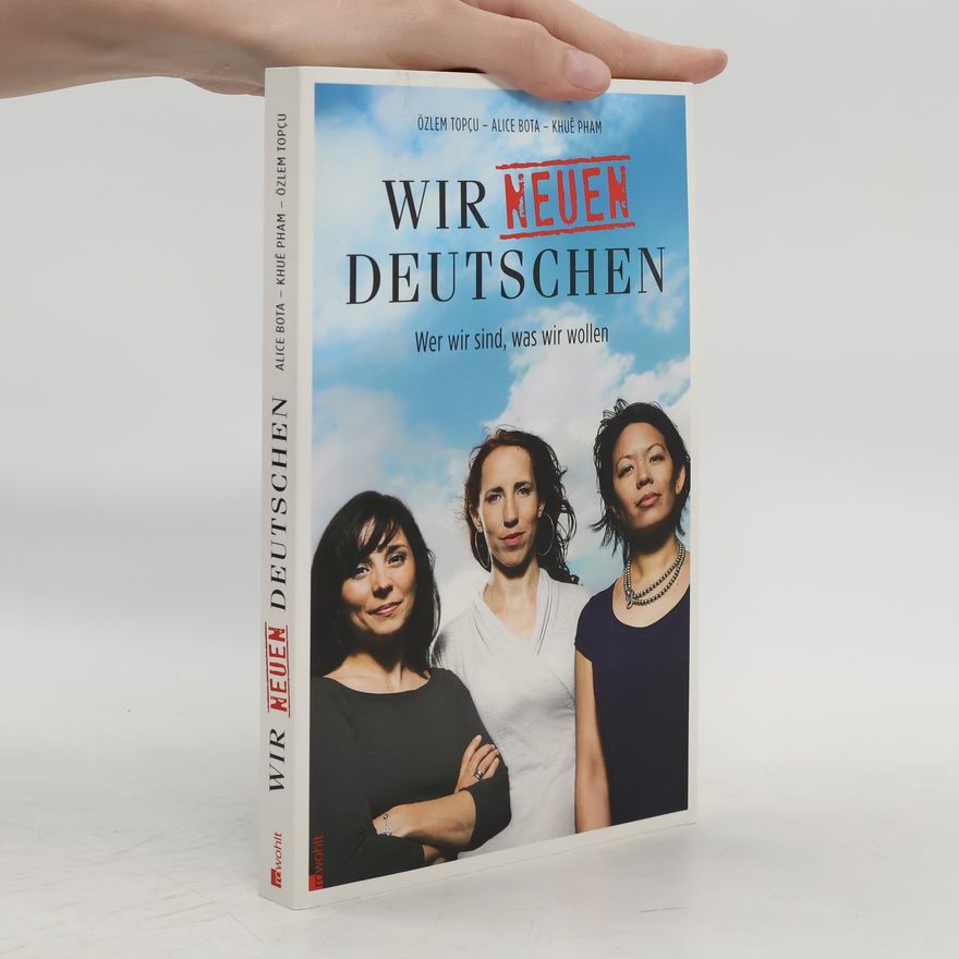 Alice Bota Wir neuen Deutschen