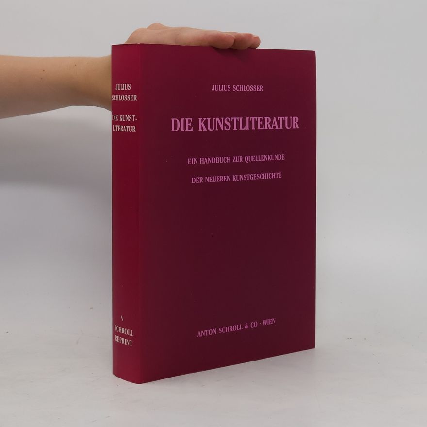 Julius von Schlosser Die Kunstliteratur