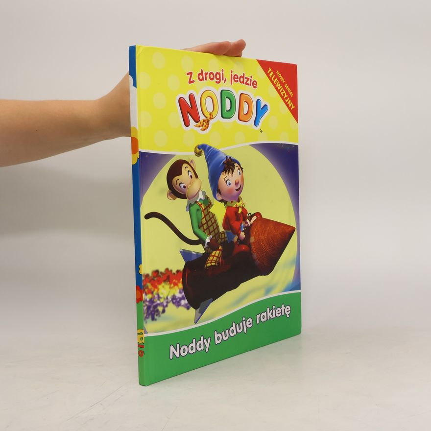 Kolektiv autorů Z drogi, jedzie Noddy. Noddy buduje rakietę
