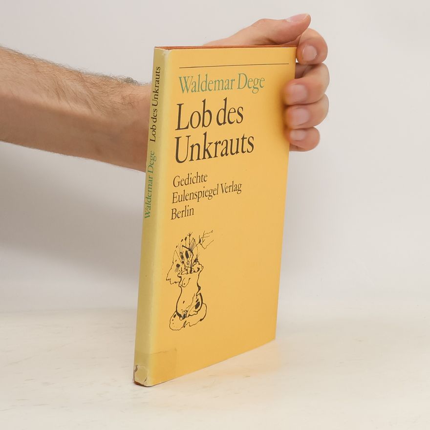 Waldemar Dege Lob des Unkrauts