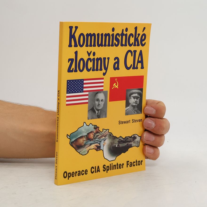 Stewart Steven Komunistické zločiny a CIA: Operace CIA Splinter Factor)