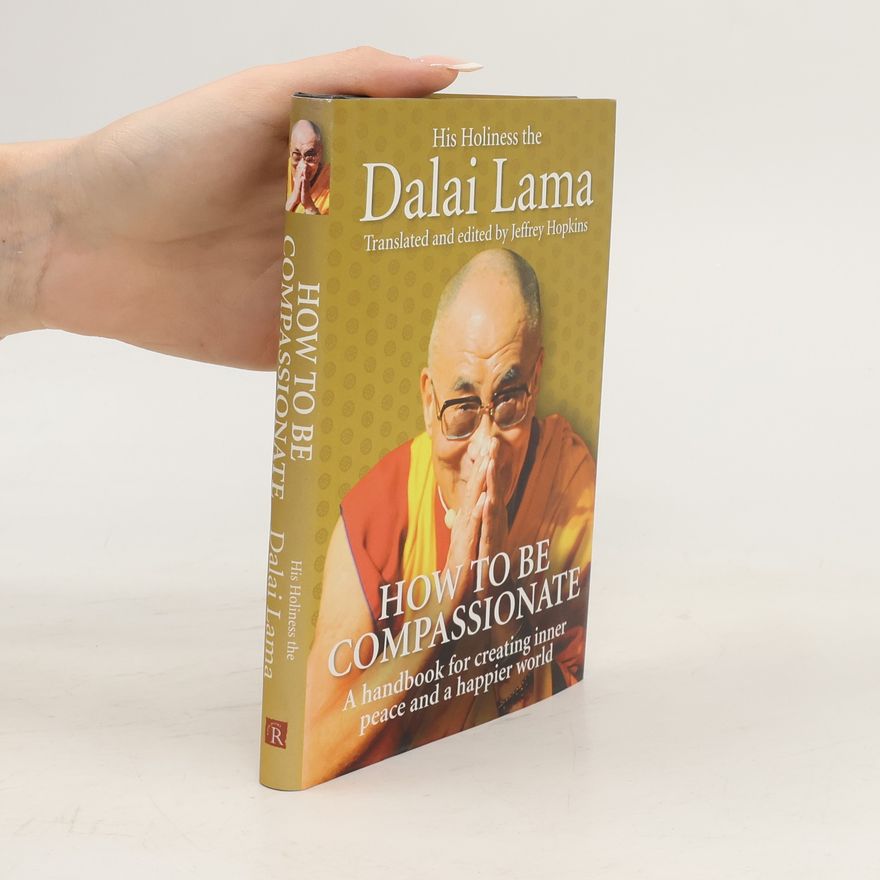 Dalaï-Lama How to be Compassionate