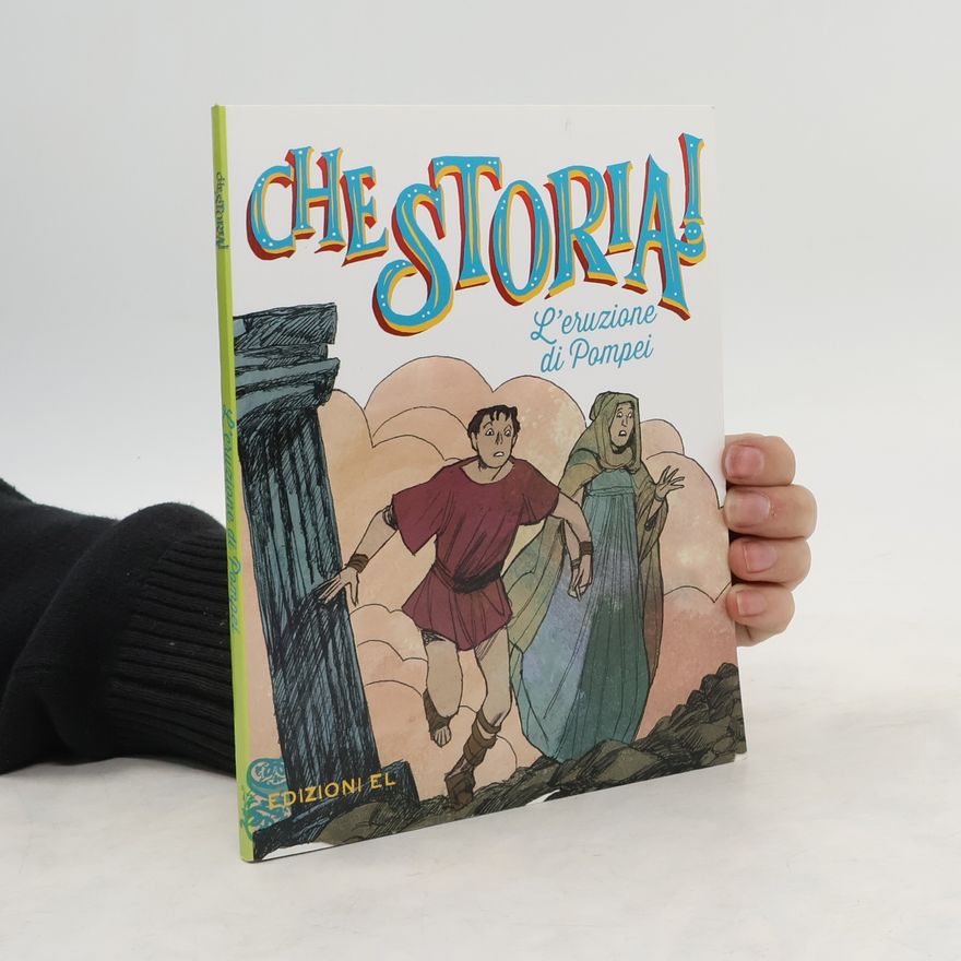 Davide Morosinotto Che Storia! - L'eruzione di Pompei
