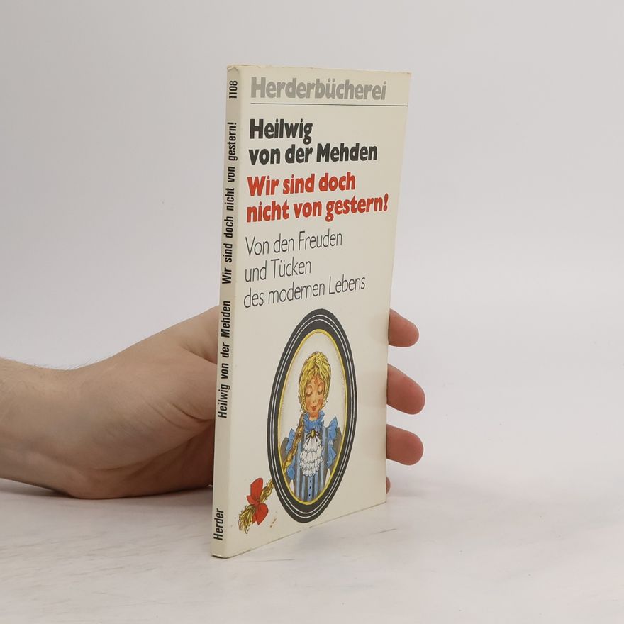 Heilwig von der Mehden Wir sind doch nicht von gestern