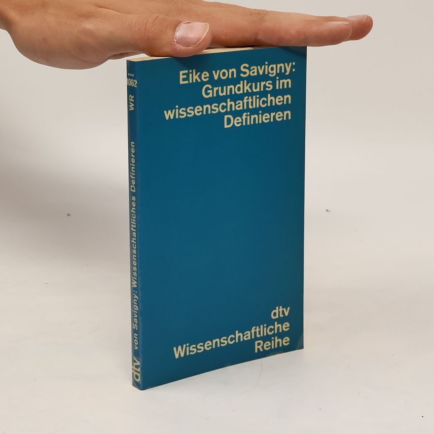 Eike von Savigny Grundkurs im wissenschaftlichen Definieren