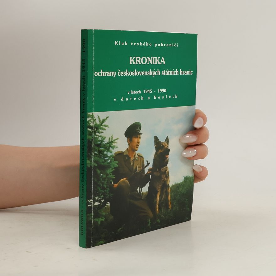 AA.VV. Kronika ochrany československých státních hranic v letech 1945 - 1990