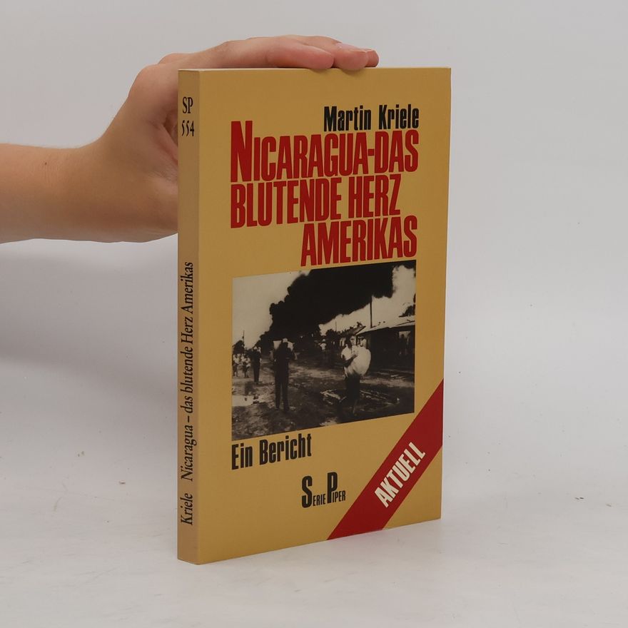 Martin Kriele Nicaragua - das blutende Herz Amerikas