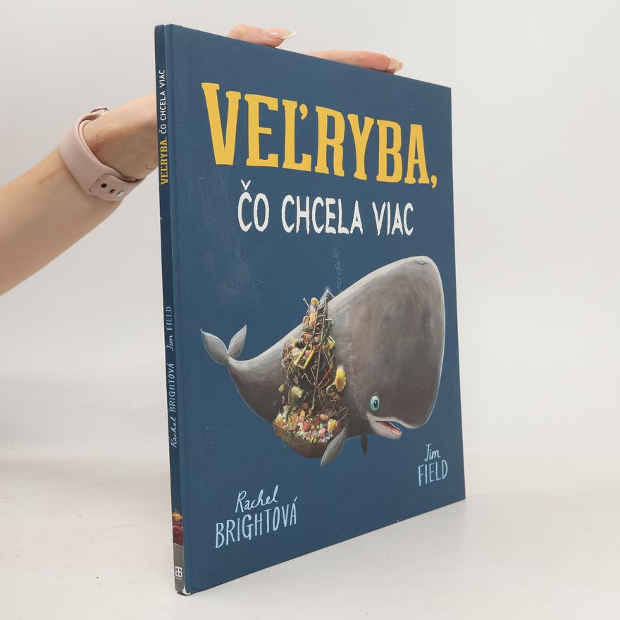 Rachel Bright Veľryba, čo chcela viac