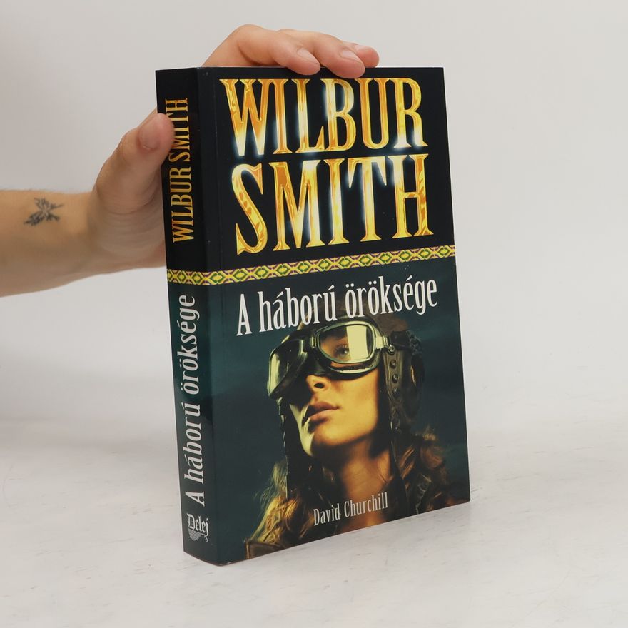 Wilbur Smith A háború öröksége