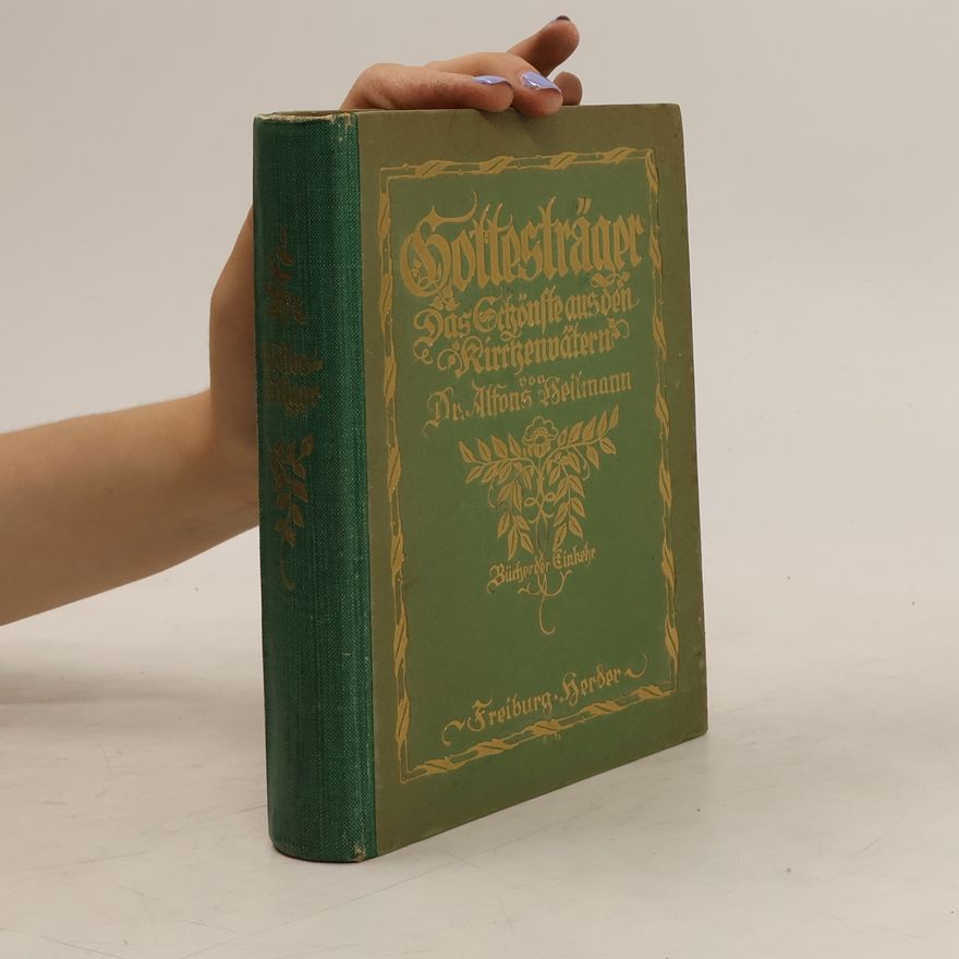 Alfons Heilmann Gottesträger. Das Schönste aus den Kirchenvätern