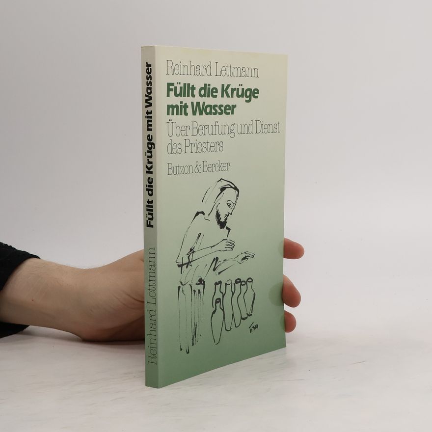 Reinhard Lettmann Füllt die Krüge mit Wasser