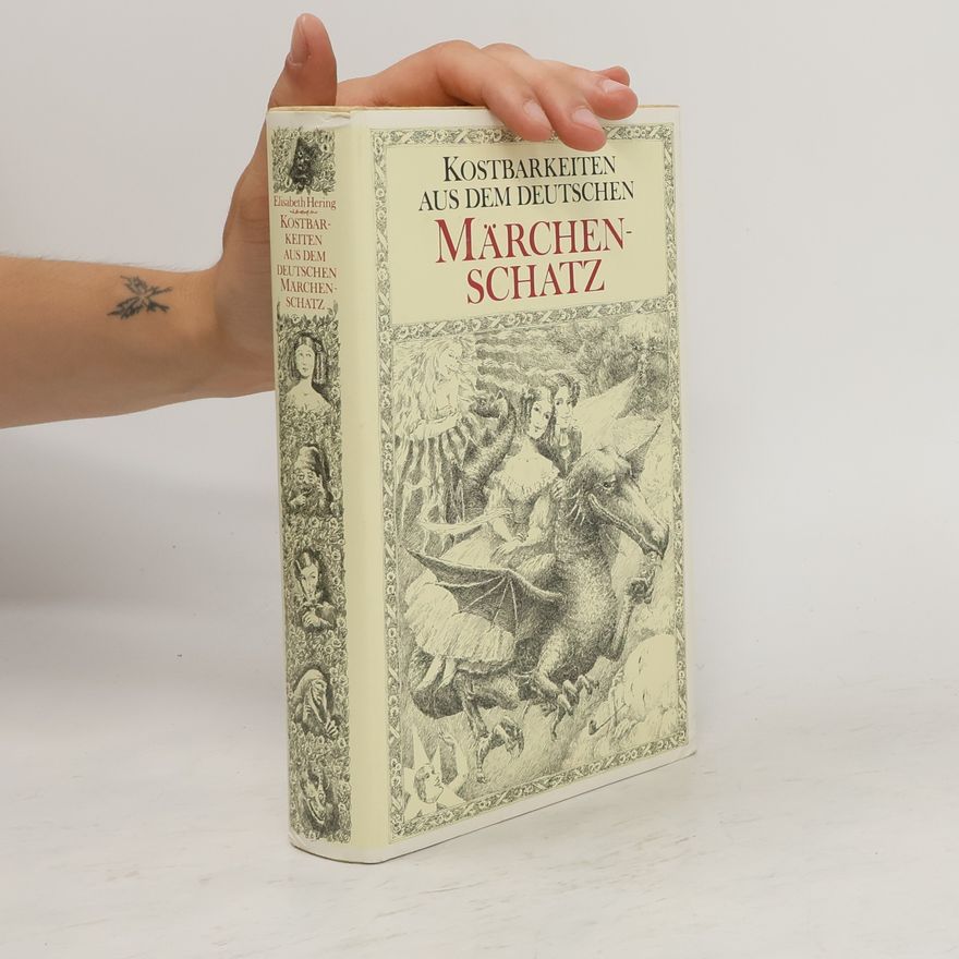 Elisabeth Hering Kostbarkeiten aus dem deutschen Märchenschatz