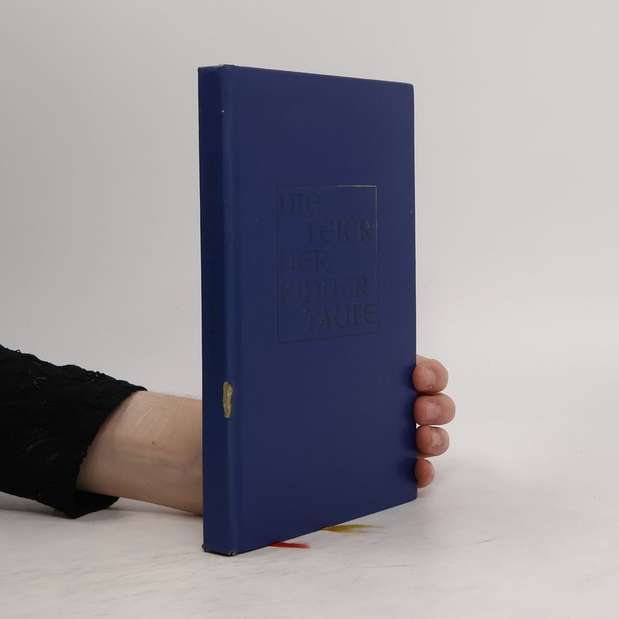 Autorenkollektiv Die Feier der Kindertaufe