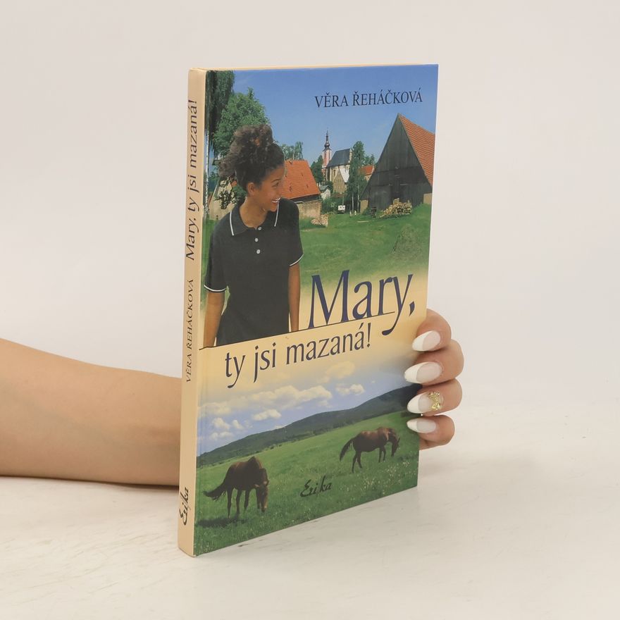Věra Řeháčková Mary, ty jsi mazaná!