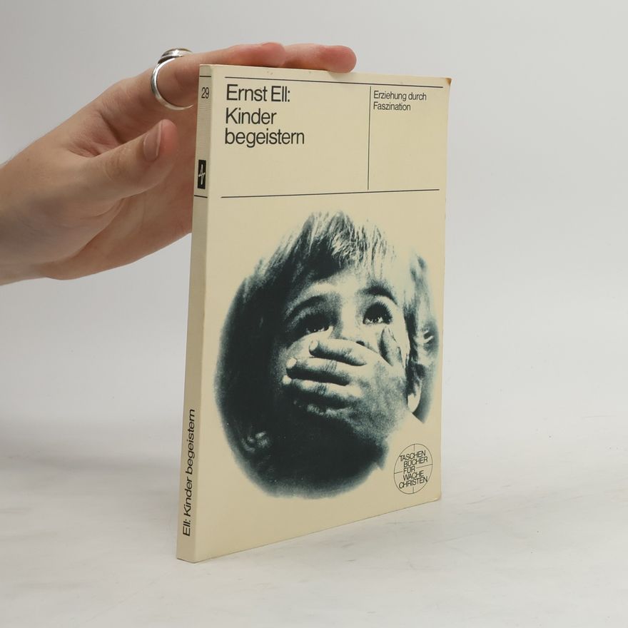 Ernst Ell Kinder begeistern
