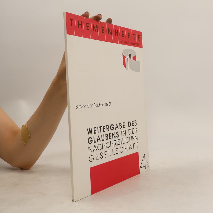Autorenkollektiv Weitergabe des Glaubens in der nachchristlichen Gesellschaft