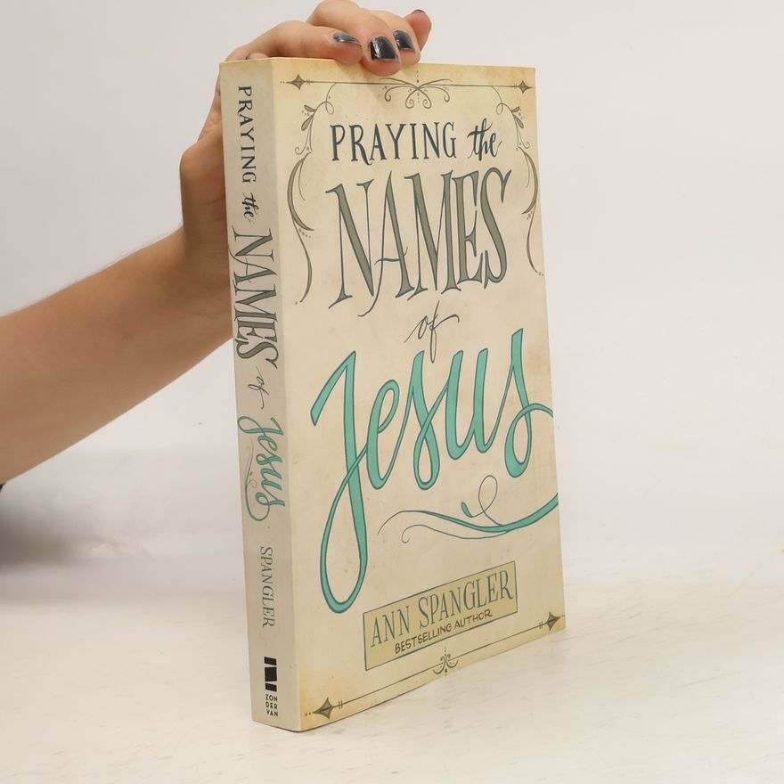 Ann Spangler Praying the Names of Jesus
