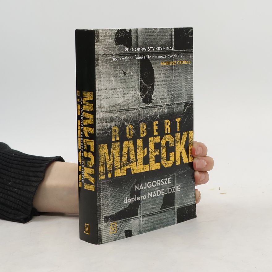 Robert Małecki Najgorsze dopiero nadejdzie