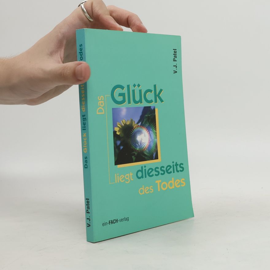 Vallabhbhai J. Patel Das Glück liegt diesseits des Todes