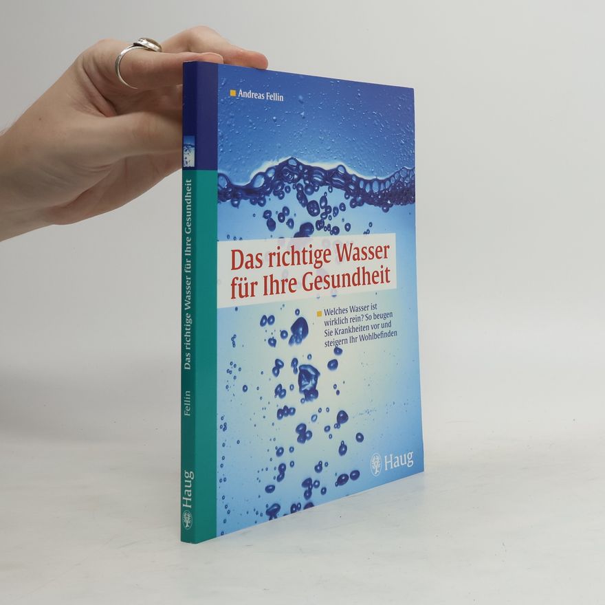 Andreas Fellin Das richtige Wasser für Ihre Gesundheit