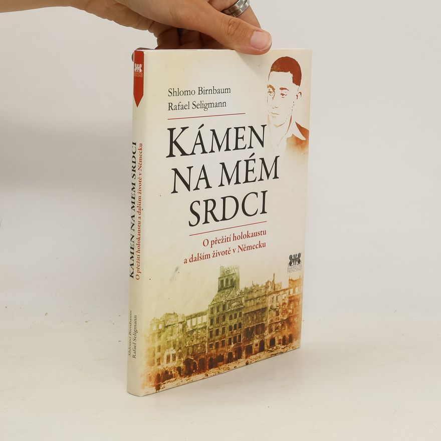 Shlomo Birnbaum Kámen na mém srdci - O přežití holokaustu a dalším životě v Německu