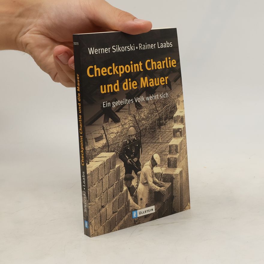 Werner Sikorski Checkpoint Charlie und die Mauer