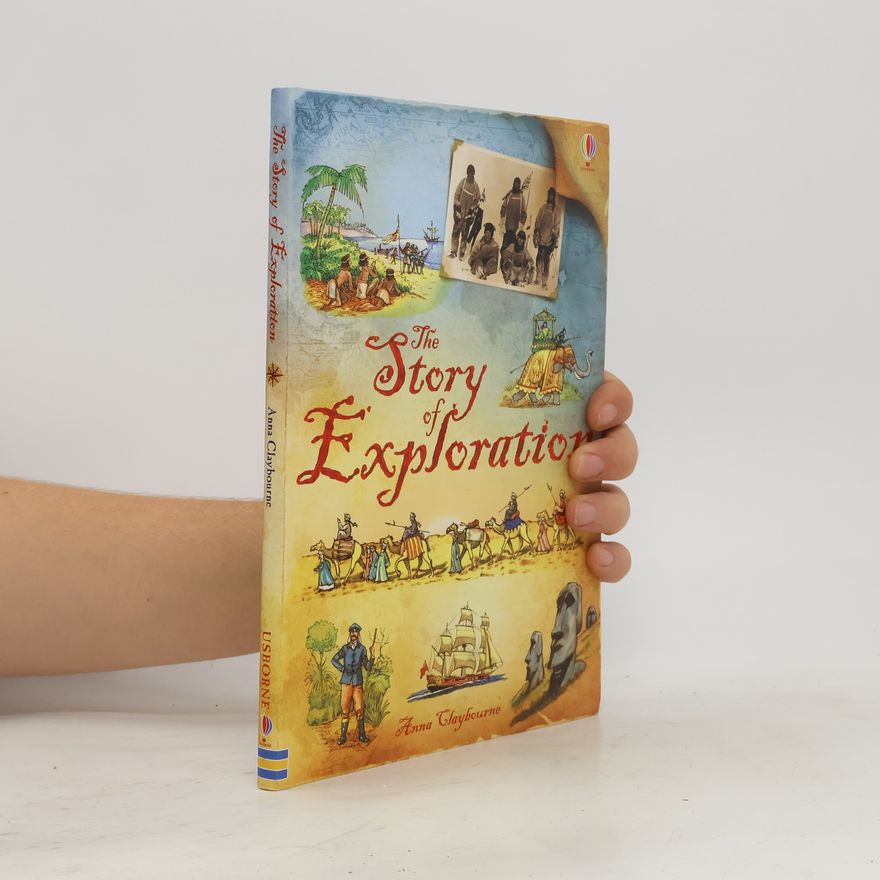 Anna Claybourne The Story of Exploration