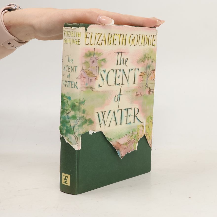 Elizabeth Goudge The Scent of Water