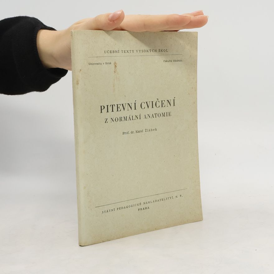 Karel Žlábek Pitevní cvičení z normální anatomie