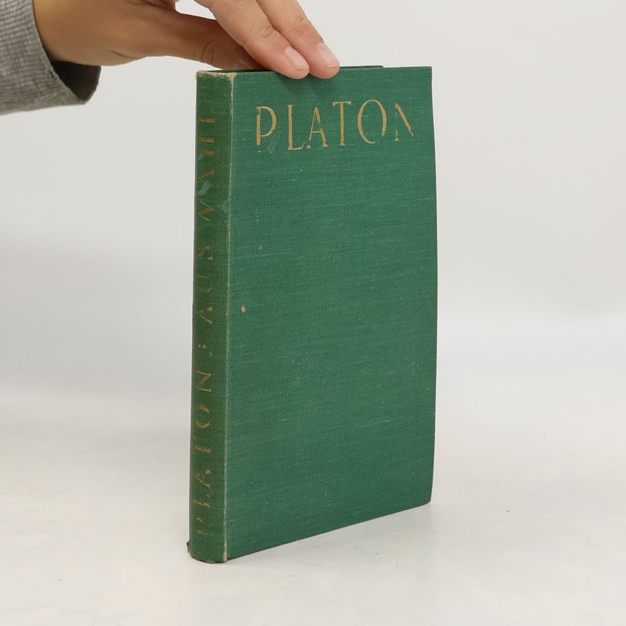 Platon Eine Auswahl aus Platons Schriften