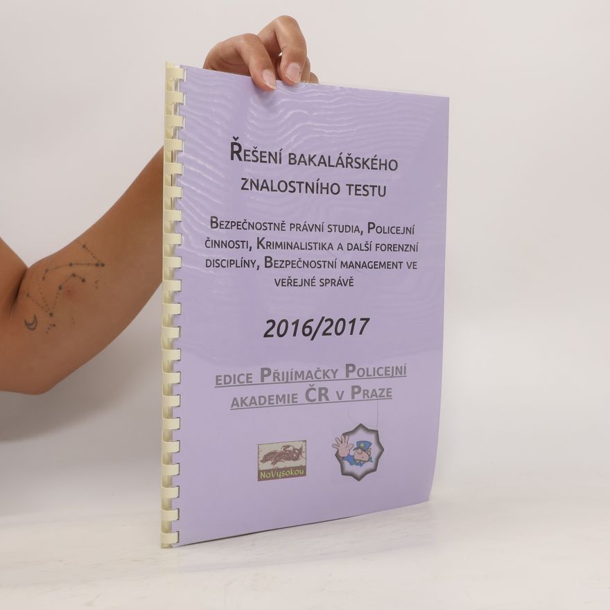 Autorenkollektiv Řešení bakalářského znalostního testu Bezpečnostně právní studia, Policejní činnosti, Kriminalistika a další forenzní disciplíny, Bezpečnostní management ve veřejné správě 2016/2017