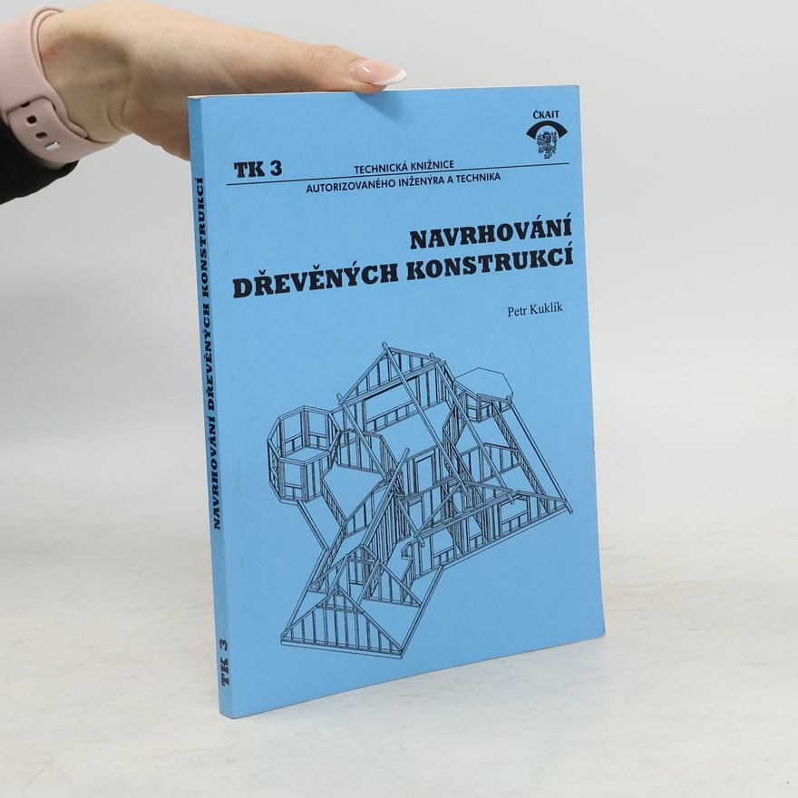 Petr Kuklík Navrhování dřevěných konstrukcí