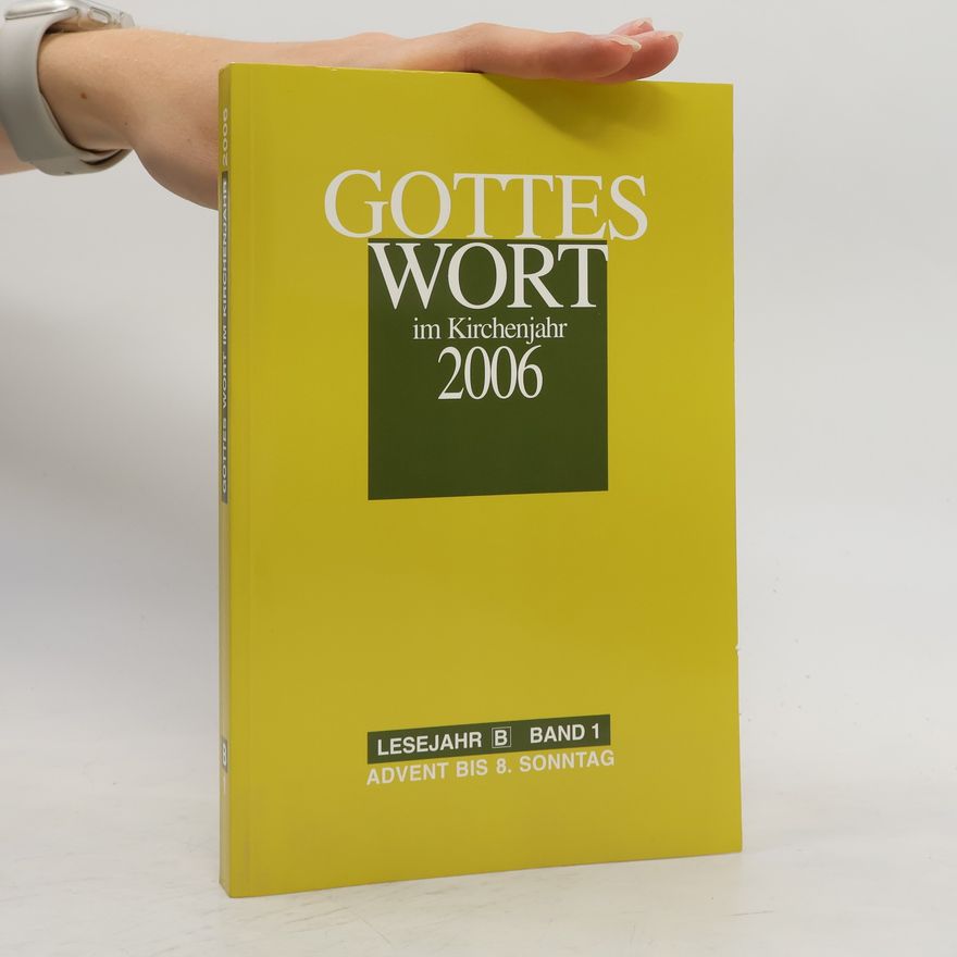 Autorenkollektiv Gottes Wort im Kirchenjahr 2006, Lesejahr B Band 1