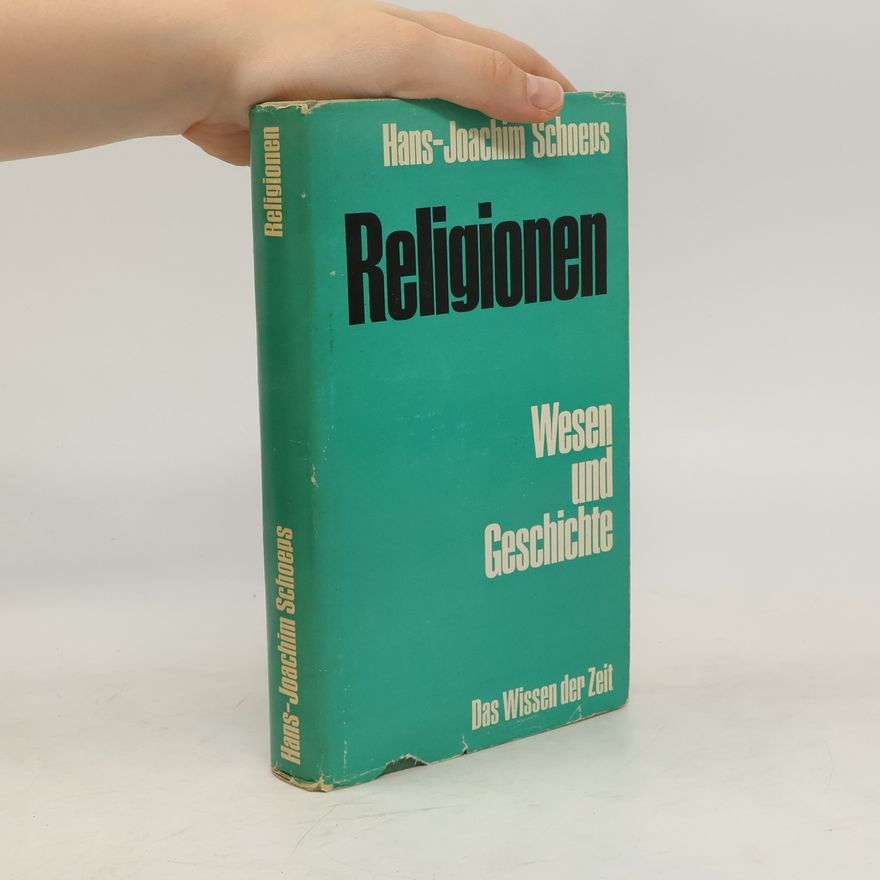 Hans Joachim Schoeps Religionen. Wesen und Geschichte